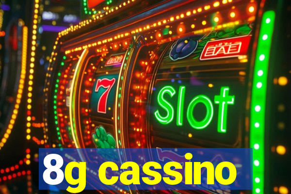 8g cassino
